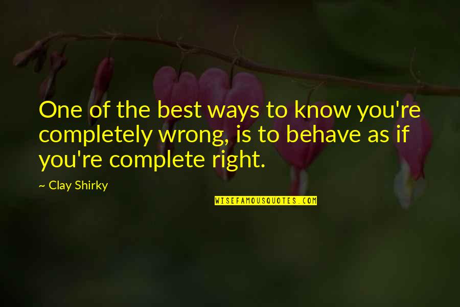 Best Ways Quotes By Clay Shirky: One of the best ways to know you're