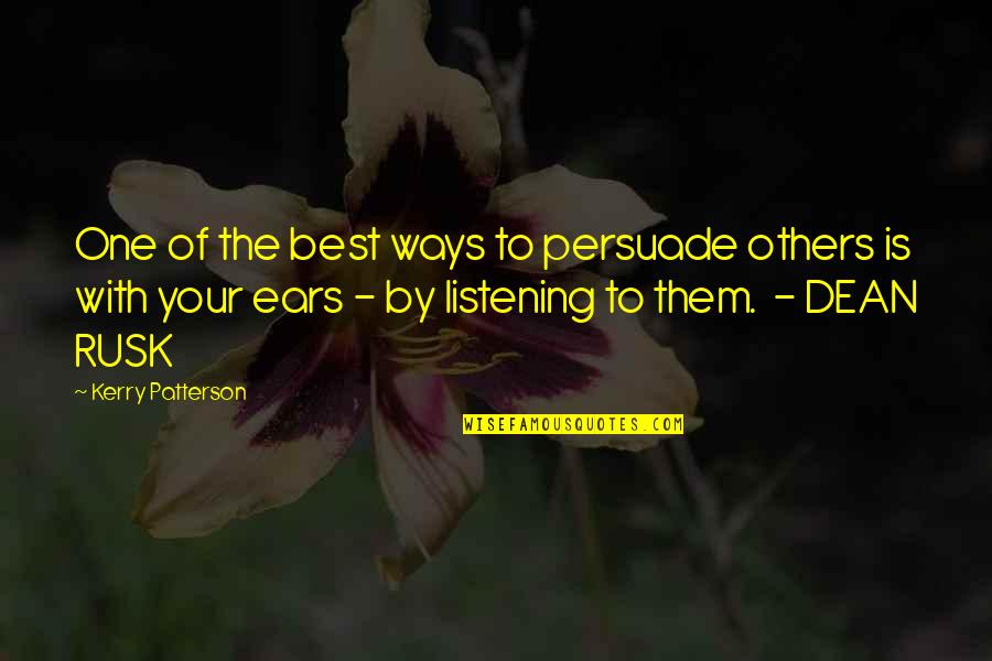 Best Ways Quotes By Kerry Patterson: One of the best ways to persuade others