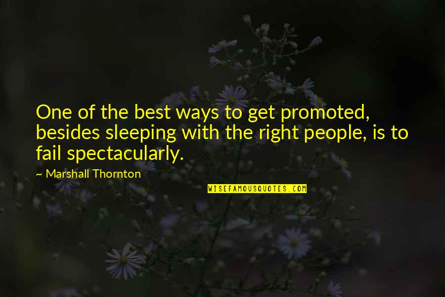Best Ways Quotes By Marshall Thornton: One of the best ways to get promoted, Best Ways Quotes By Marshall Thornton: One of the best ways to get promoted,