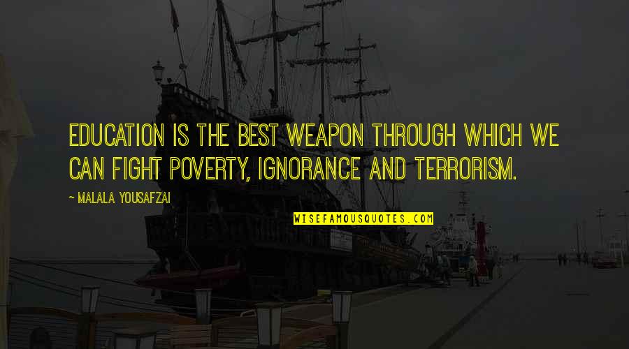 Best Weapon Quotes By Malala Yousafzai: Education is the best weapon through which we Best Weapon Quotes By Malala Yousafzai: Education is the best weapon through which we