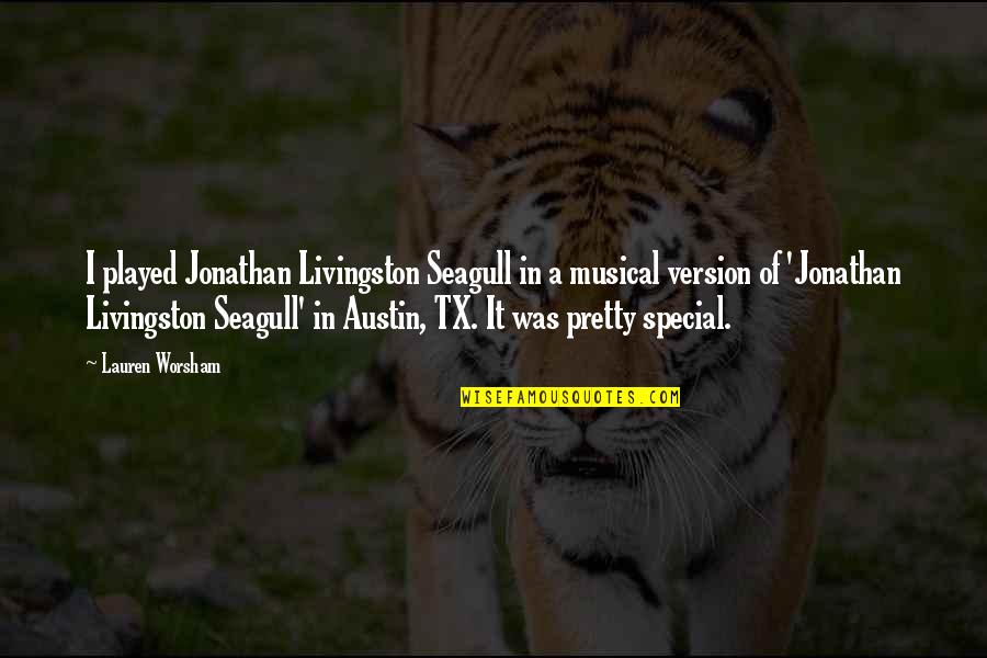 Best Websites For Famous Quotes By Lauren Worsham: I played Jonathan Livingston Seagull in a musical