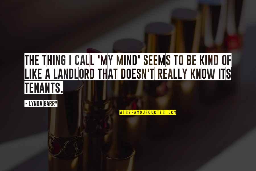 Best Websites For Insurance Quotes By Lynda Barry: The thing I call 'my mind' seems to