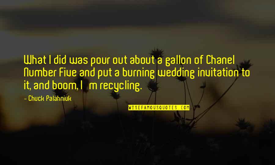 Best Wedding Invitation Quotes By Chuck Palahniuk: What I did was pour out about a Best Wedding Invitation Quotes By Chuck Palahniuk: What I did was pour out about a