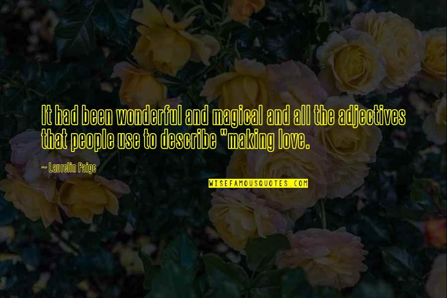 Best Wedding Song Quotes By Laurelin Paige: It had been wonderful and magical and all Best Wedding Song Quotes By Laurelin Paige: It had been wonderful and magical and all