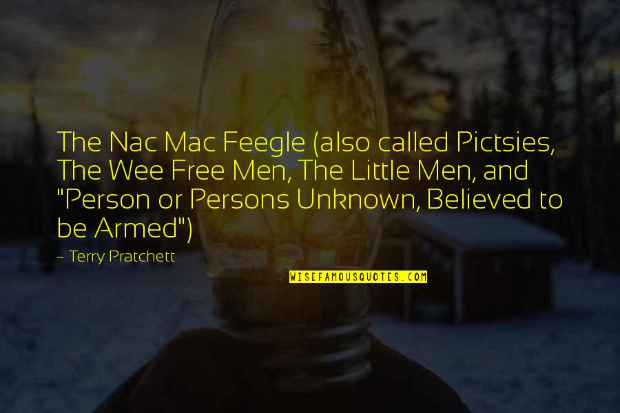 Best Wee-bey Quotes By Terry Pratchett: The Nac Mac Feegle (also called Pictsies, The