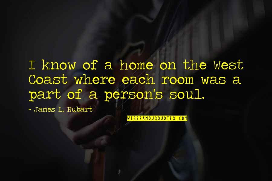 Best West Coast Quotes By James L. Rubart: I know of a home on the West