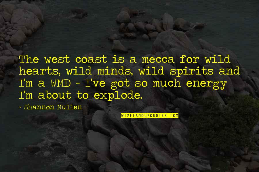 Best West Coast Quotes By Shannon Mullen: The west coast is a mecca for wild Best West Coast Quotes By Shannon Mullen: The west coast is a mecca for wild