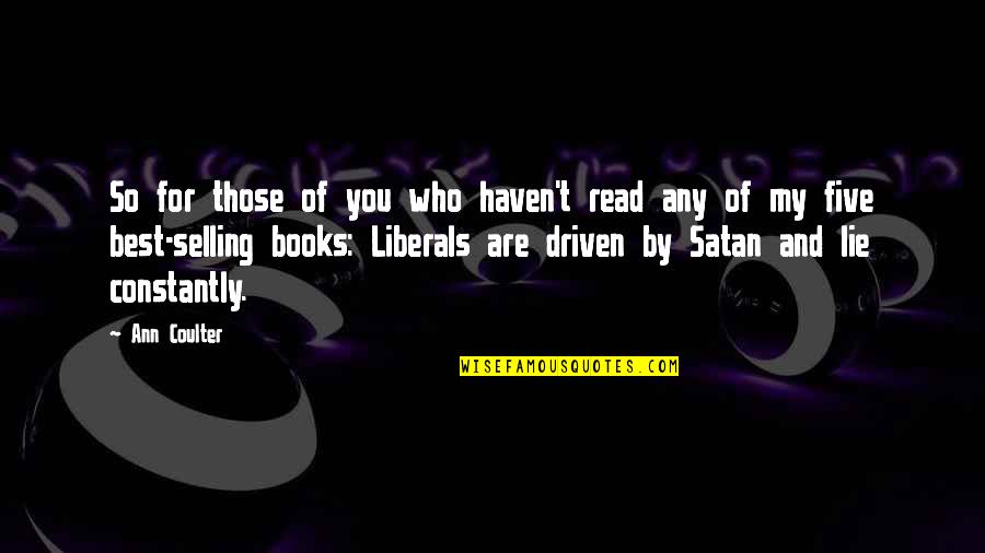Best Who You Are Quotes By Ann Coulter: So for those of you who haven't read Best Who You Are Quotes By Ann Coulter: So for those of you who haven't read