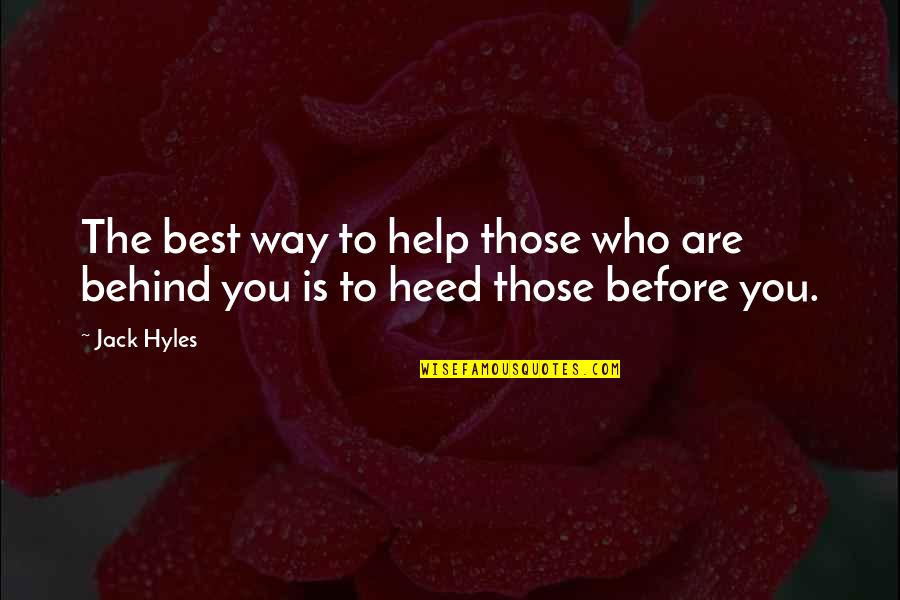 Best Who You Are Quotes By Jack Hyles: The best way to help those who are