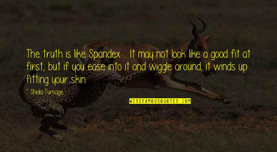 Best Wiggle Quotes By Sheila Turnage: The truth is like Spandex ... It may Best Wiggle Quotes By Sheila Turnage: The truth is like Spandex ... It may