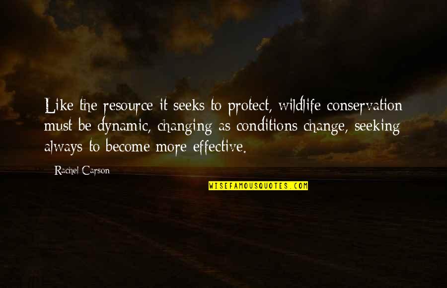 Best Wildlife Conservation Quotes By Rachel Carson: Like the resource it seeks to protect, wildlife