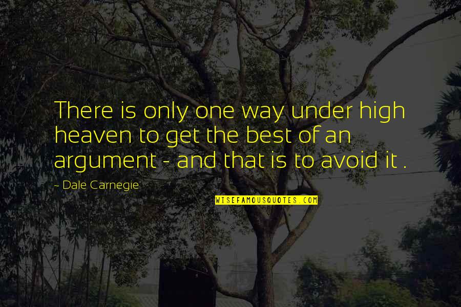 Best Wisdom Quotes By Dale Carnegie: There is only one way under high heaven