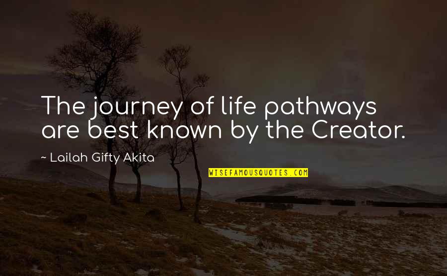 Best Wise Life Quotes By Lailah Gifty Akita: The journey of life pathways are best known Best Wise Life Quotes By Lailah Gifty Akita: The journey of life pathways are best known
