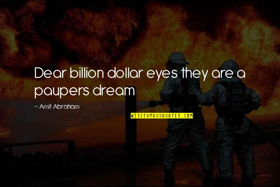 Best Wishes Farewell Quotes By Amit Abraham: Dear billion dollar eyes they are a paupers