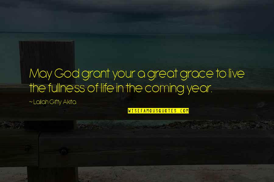 Best Wishes For The New Year Quotes By Lailah Gifty Akita: May God grant your a great grace to