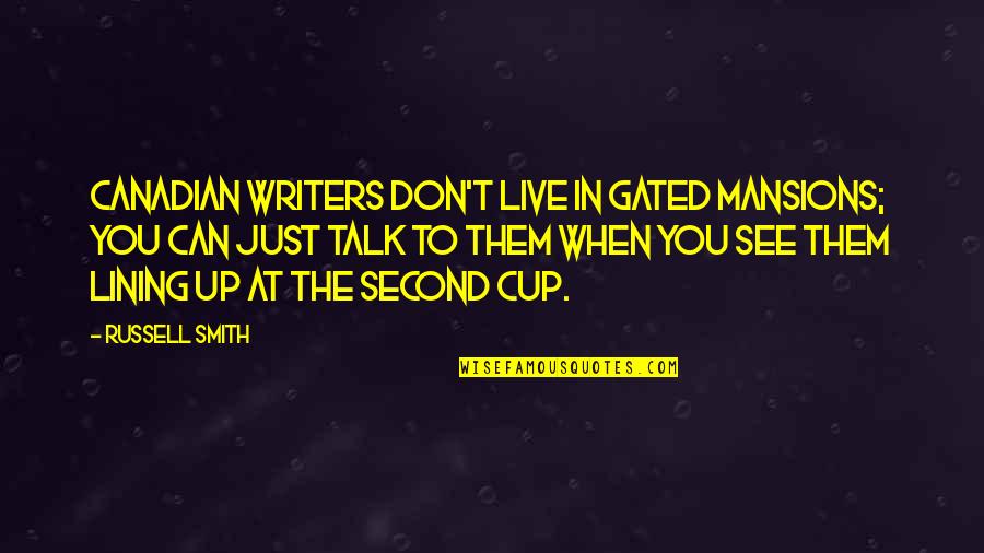 Best Wishes For The New Year Quotes By Russell Smith: Canadian writers don't live in gated mansions; you Best Wishes For The New Year Quotes By Russell Smith: Canadian writers don't live in gated mansions; you