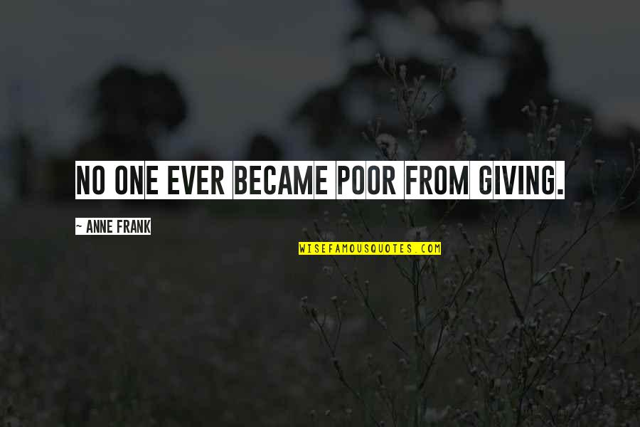 Best Wishes New Assignment Quotes By Anne Frank: No one ever became poor from giving.