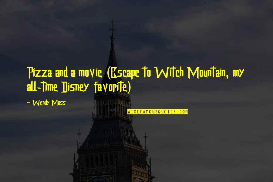 Best Witch Movie Quotes By Wendy Mass: Pizza and a movie (Escape to Witch Mountain,