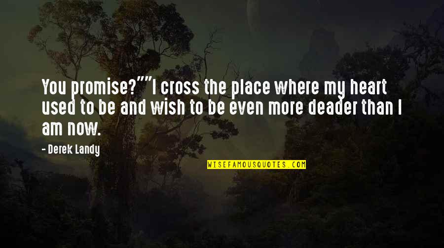 Best Witty Funny Quotes By Derek Landy: You promise?""I cross the place where my heart Best Witty Funny Quotes By Derek Landy: You promise?""I cross the place where my heart