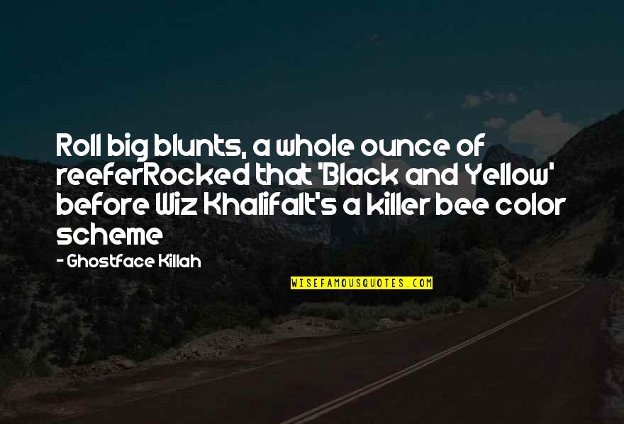 Best Wiz Khalifa Rap Quotes By Ghostface Killah: Roll big blunts, a whole ounce of reeferRocked