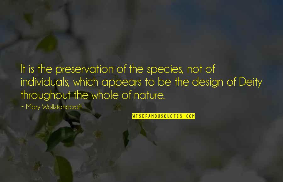 Best Wollstonecraft Quotes By Mary Wollstonecraft: It is the preservation of the species, not