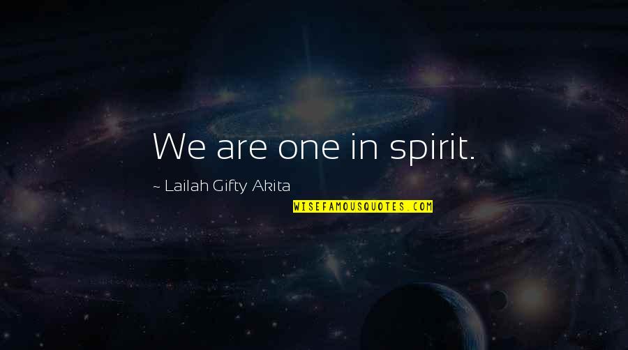 Best Wooden Sign Quotes By Lailah Gifty Akita: We are one in spirit.
