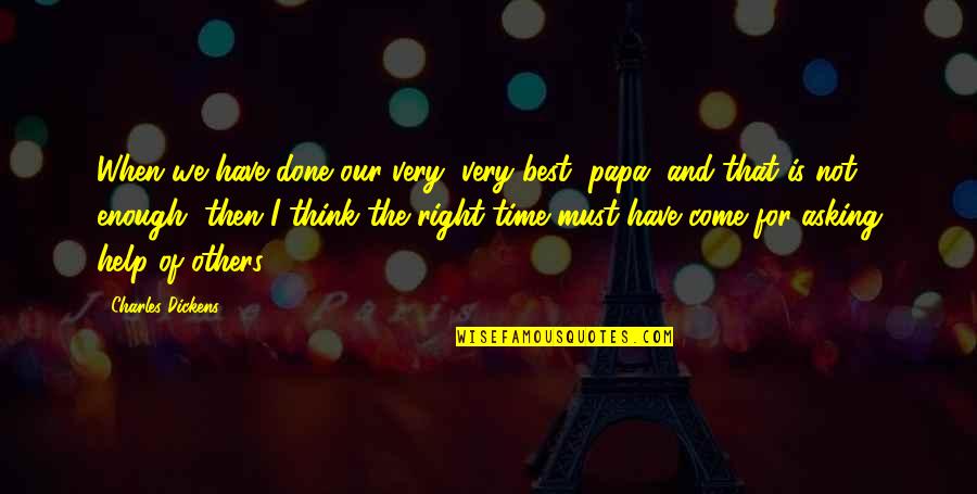 Best Words Of Wisdom Quotes By Charles Dickens: When we have done our very, very best, Best Words Of Wisdom Quotes By Charles Dickens: When we have done our very, very best,