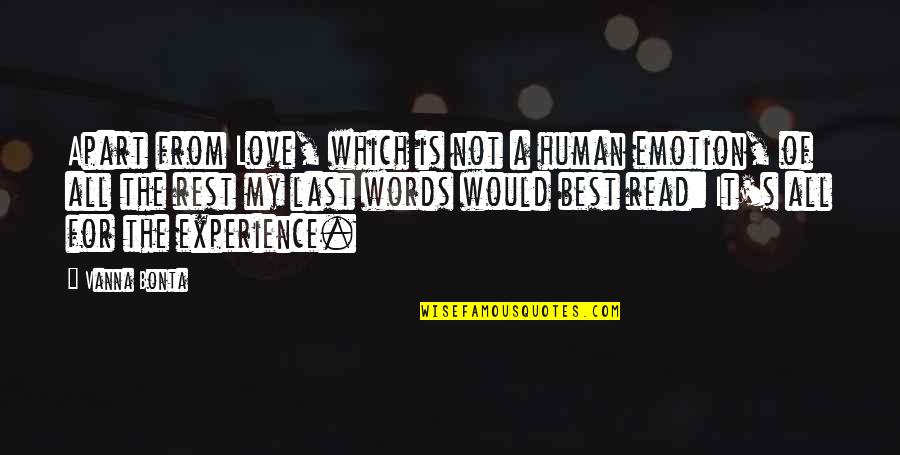 Best Words Quotes By Vanna Bonta: Apart from Love, which is not a human