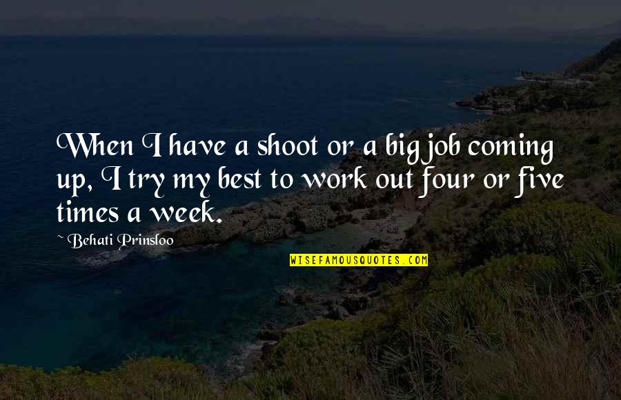 Best Work Out Quotes By Behati Prinsloo: When I have a shoot or a big Best Work Out Quotes By Behati Prinsloo: When I have a shoot or a big