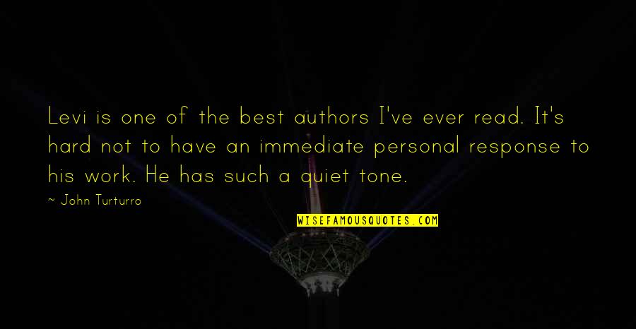 Best Work Quotes By John Turturro: Levi is one of the best authors I've Best Work Quotes By John Turturro: Levi is one of the best authors I've
