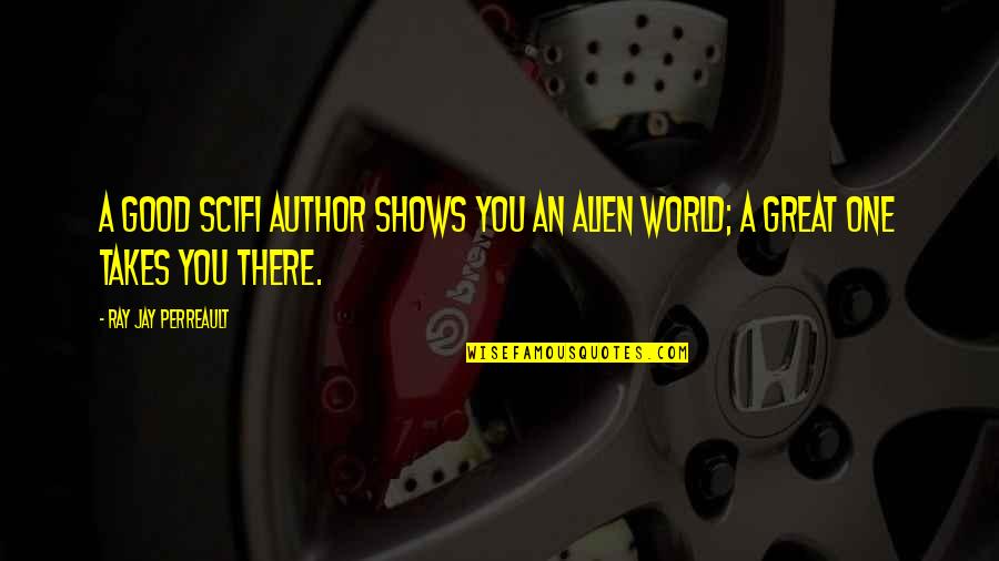 Best Workout Inspirational Quotes By Ray Jay Perreault: A good SciFi Author shows you an alien