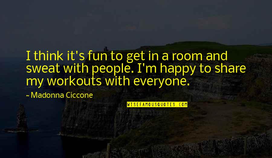 Best Workouts Quotes By Madonna Ciccone: I think it's fun to get in a Best Workouts Quotes By Madonna Ciccone: I think it's fun to get in a
