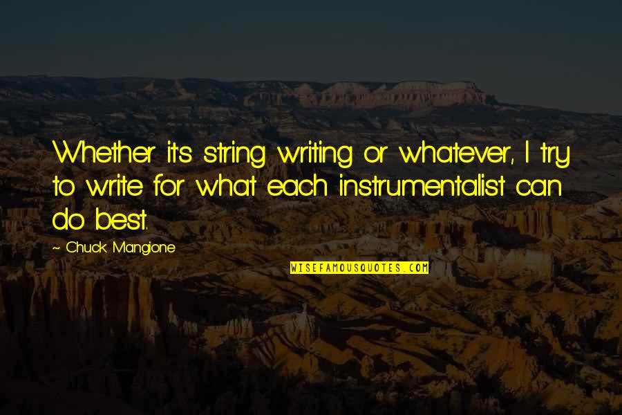 Best Write Quotes By Chuck Mangione: Whether it's string writing or whatever, I try