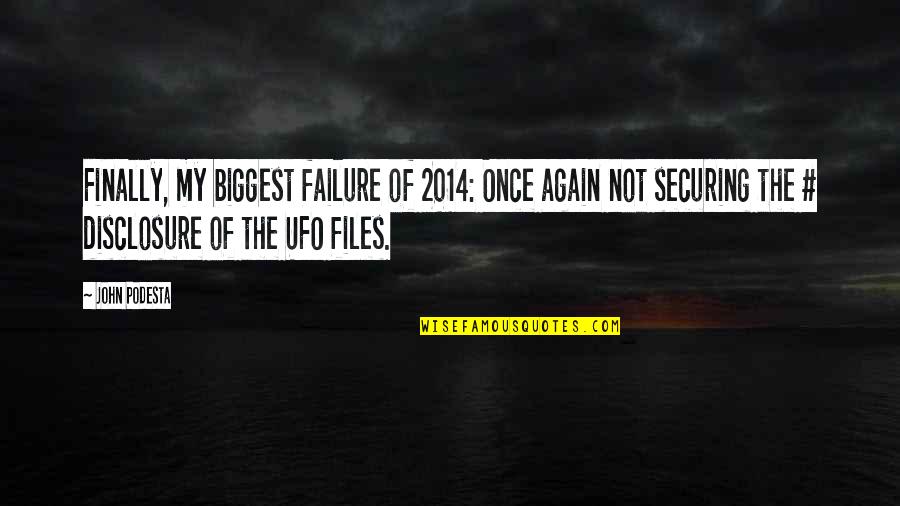 Best X Files Quotes By John Podesta: Finally, my biggest failure of 2014: Once again