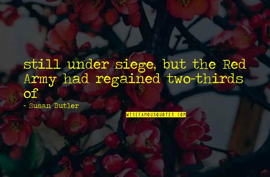 Best Xo Quotes By Susan Butler: still under siege, but the Red Army had