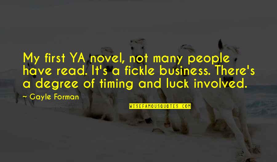 Best Ya Novel Quotes By Gayle Forman: My first YA novel, not many people have