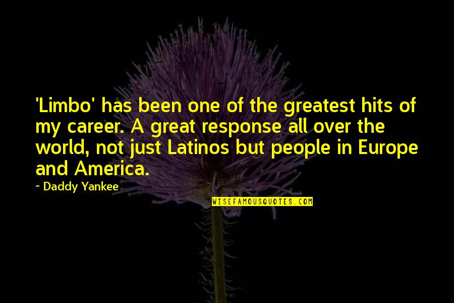 Best Yankee Quotes By Daddy Yankee: 'Limbo' has been one of the greatest hits Best Yankee Quotes By Daddy Yankee: 'Limbo' has been one of the greatest hits