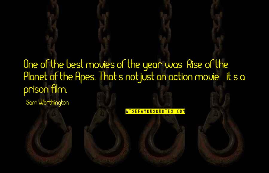 Best Year Quotes By Sam Worthington: One of the best movies of the year