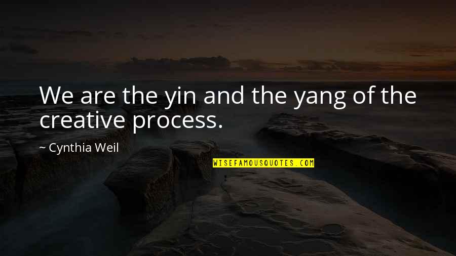 Best Yin Quotes By Cynthia Weil: We are the yin and the yang of