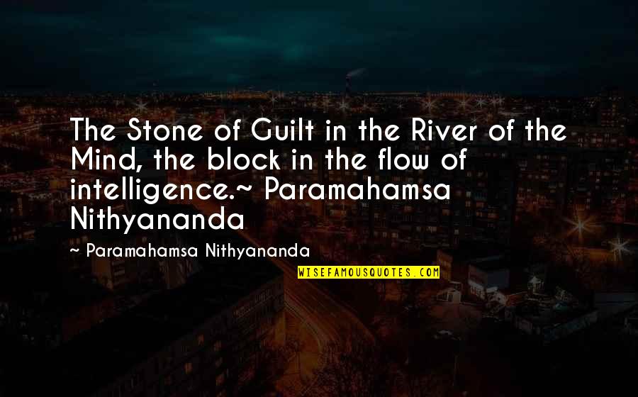 Best Yoga Teacher Quotes By Paramahamsa Nithyananda: The Stone of Guilt in the River of
