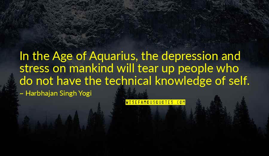 Best Yogi Quotes By Harbhajan Singh Yogi: In the Age of Aquarius, the depression and