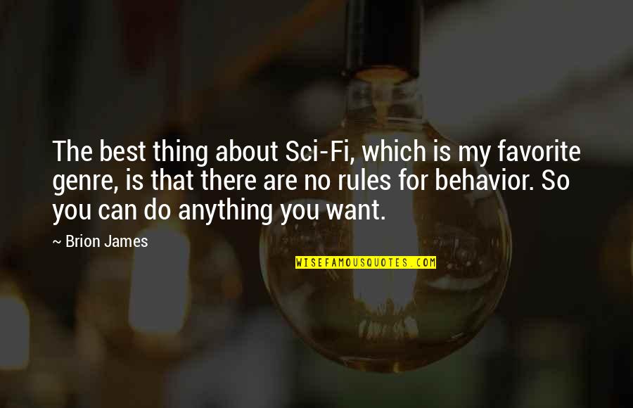 Best You Can Do Quotes By Brion James: The best thing about Sci-Fi, which is my