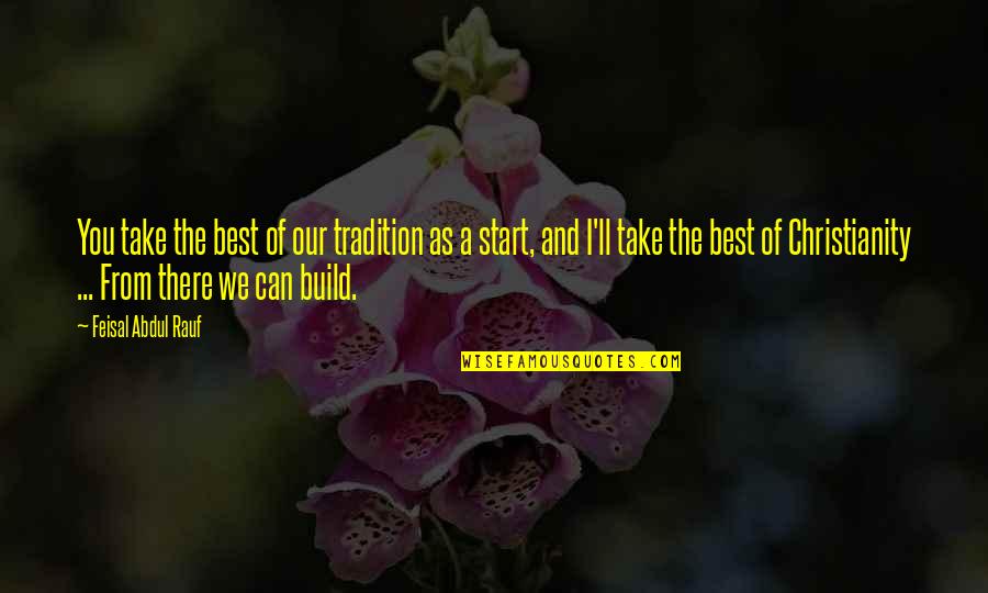 Best You Can Quotes By Feisal Abdul Rauf: You take the best of our tradition as