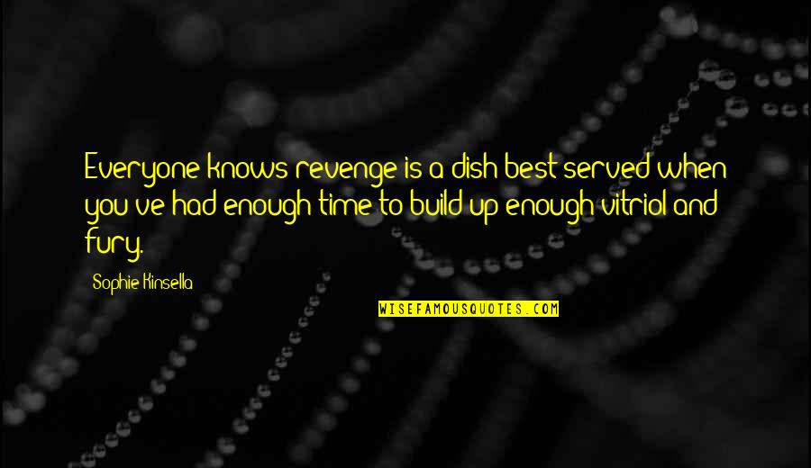 Best You Had Quotes By Sophie Kinsella: Everyone knows revenge is a dish best served