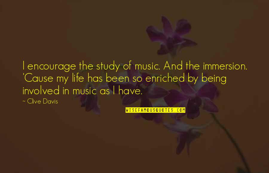 Best You Me At Six Song Quotes By Clive Davis: I encourage the study of music. And the