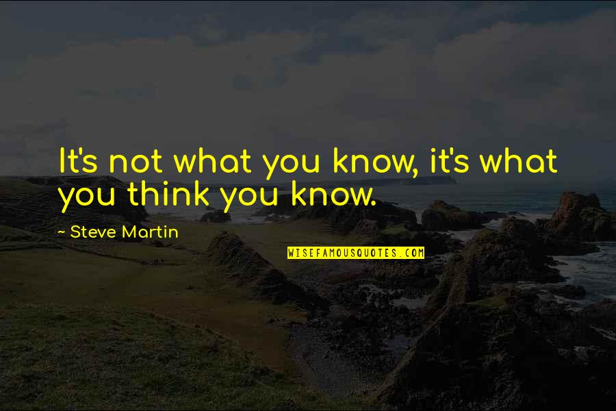 Best Young Frankenstein Quotes By Steve Martin: It's not what you know, it's what you Best Young Frankenstein Quotes By Steve Martin: It's not what you know, it's what you