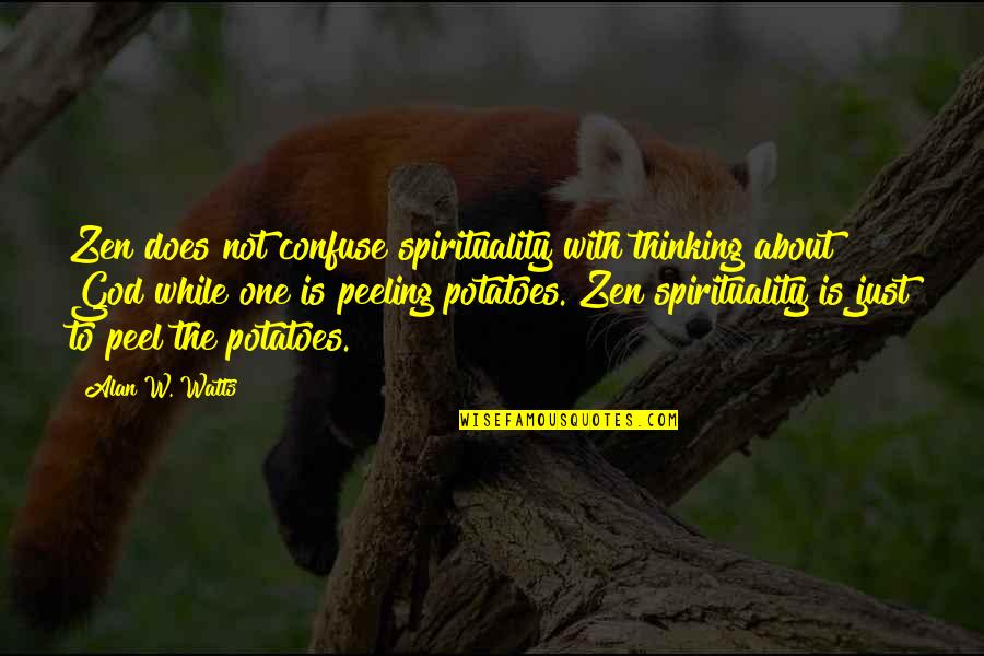 Best Zen Quotes By Alan W. Watts: Zen does not confuse spirituality with thinking about