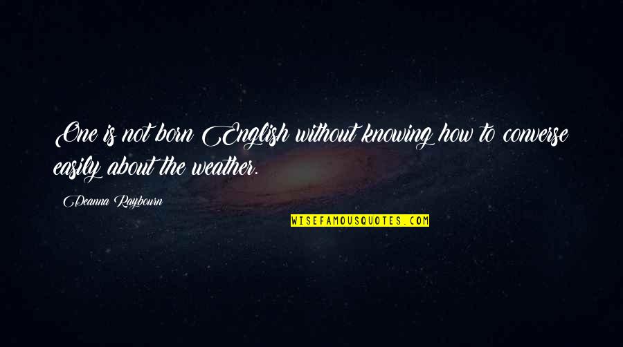 Best Zhongli Quotes By Deanna Raybourn: One is not born English without knowing how
