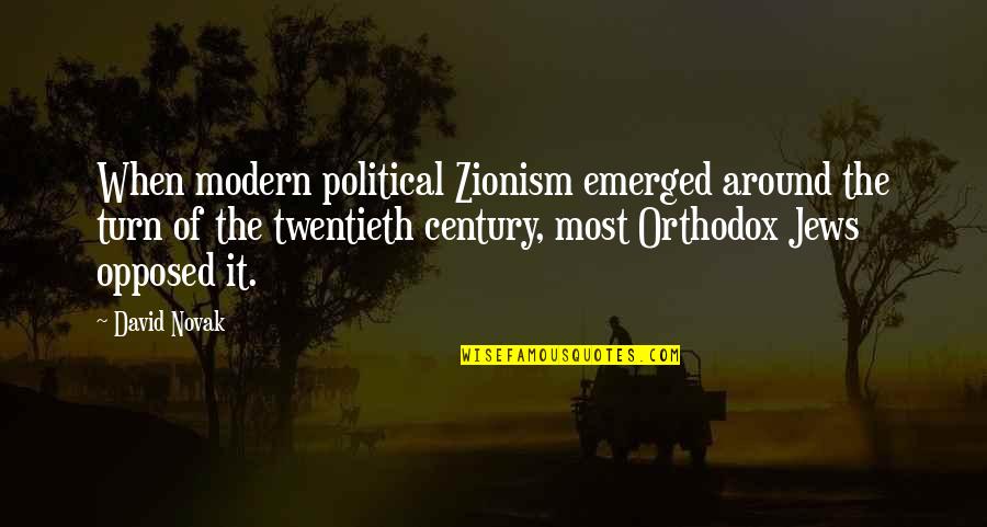 Best Zionism Quotes By David Novak: When modern political Zionism emerged around the turn