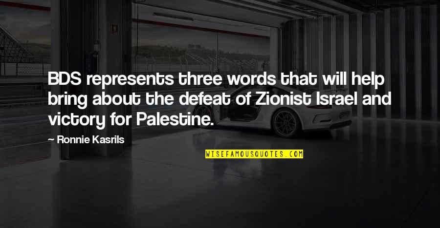 Best Zionist Quotes By Ronnie Kasrils: BDS represents three words that will help bring